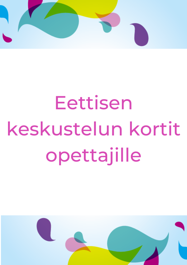 Eettisen Keskustelun Kortit Opettajille EHYT Ry Eettisen Keskustelun Kortit Opettajille EHYT Ry