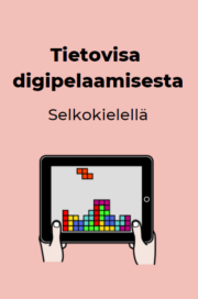 Tietovisa digipelaamisesta -tuotteen kansikuva, jossa henkilö pitää käsissään tablettia ja pelaa Tetristä.