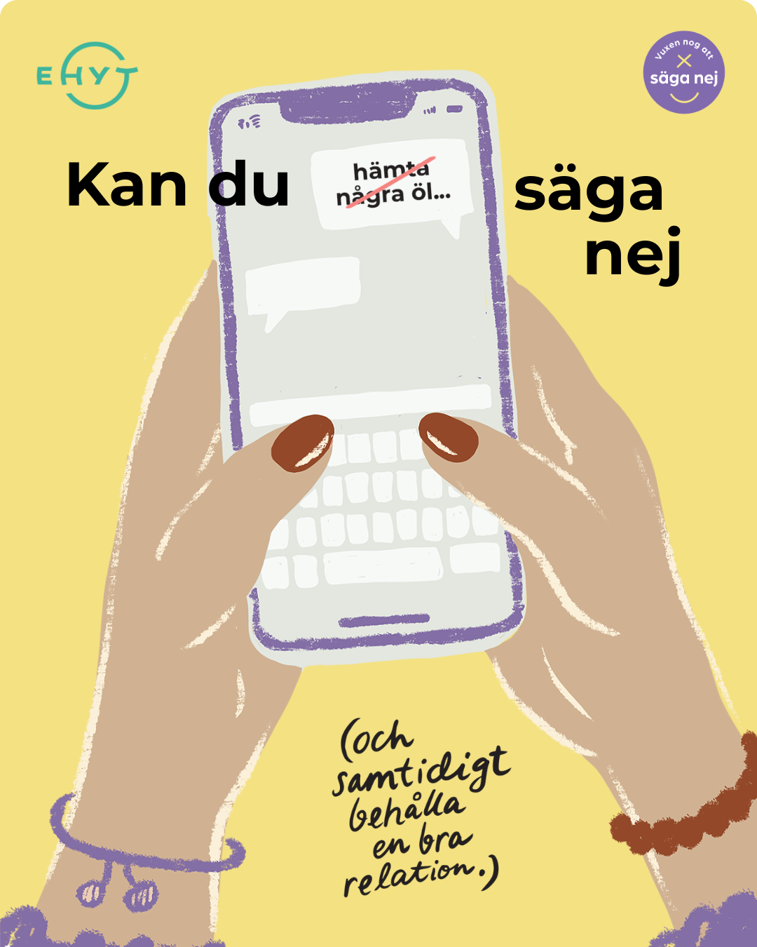 Kan du säga nej och samtidigt behålla en bra relation. Vuxen nog att säga nej. EHYT.
