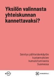 Yksilön valinnasta yhteiskunnan kannettavaksi? Selvitys päihteidenkäytön kustannuksien kumuloitumisesta Suomessa